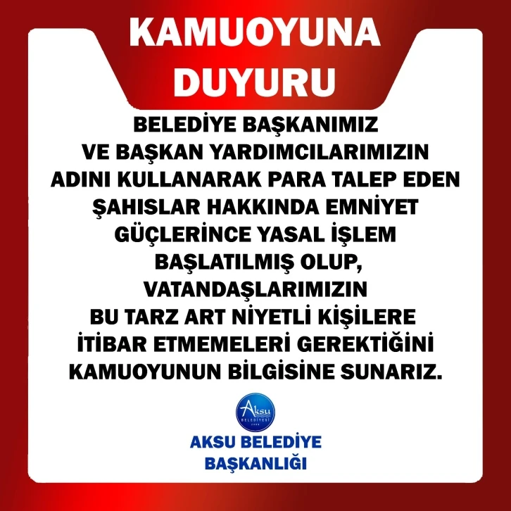 AKSU BELEDİYESİ, VATANDAŞLAR UYARILDI