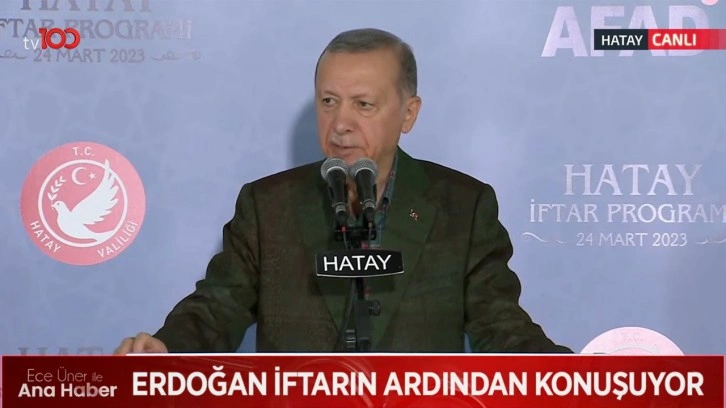 Cumhurbaşkanı Erdoğan Hatay'da iftarda konuştu: Hazan mevsimini bahara çevireceğiz
