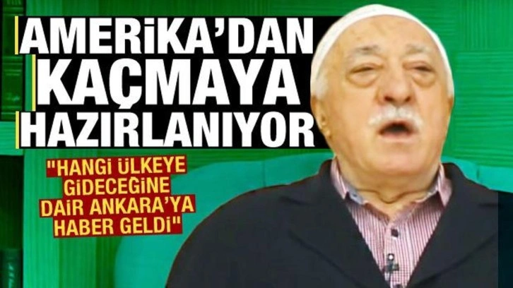 "FETÖ elebaşı Gülen, ABD'den başka bir ülkeye kaçacak" iddiası