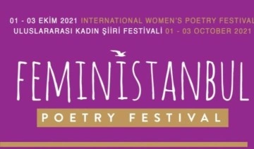 Uluslararası Kadın Şiiri Festivali Feminİstanbul başladı